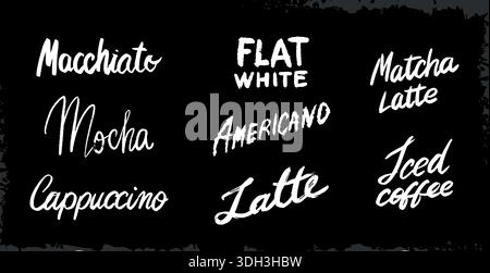 Different types of coffee drinks lettering. grunge brush drawn names for menu. Cappuccino and espresso, americano and latte all in different unique Stock Vector