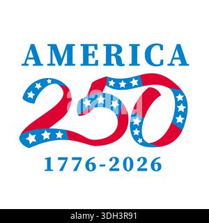 Retro logo style illustration commemorating the 250th anniversary of the American revolution with words America 250 years 1776-2026 in ribbon with red Stock Vector