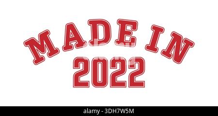 MADE IN 2022. Lettering of the year of birth or a special event for printing on clothing, logos, stickers, banners and stickers, isolated on a white b Stock Vector