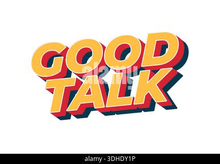 A colorful graphic design featuring the words Good Talk in bold, 3D typography Stock Vector
