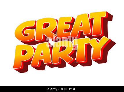 Colorful text graphic with the words Great Party in bold, 3D style, featuring a gradient from yellow to orange Stock Vector