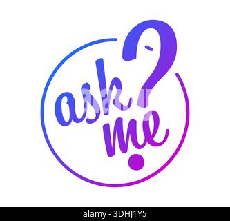 round ask me and question mark concept on white background. ask me logo Stock Vector