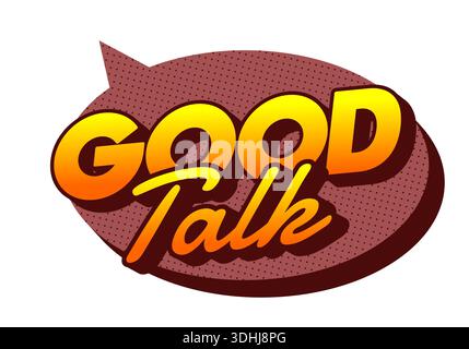 A colorful speech bubble graphic featuring the words Good Talk in bold, stylized typography. The text has a gradient from yellow to orange, set agains Stock Vector
