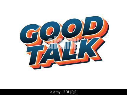A bold and colorful text design featuring the words Good Talk in a 3D style with blue and orange hues. Stock Vector