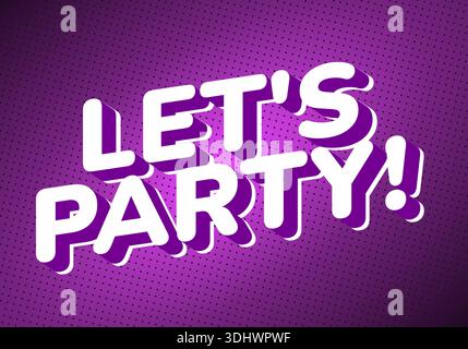 A vibrant graphic design featuring the text Lets Party! in bold, playful typography with a purple background and shadow effects. Stock Vector
