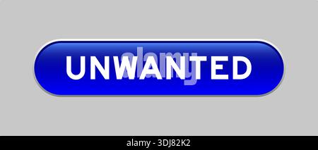 Blue color capsule shape button with word unwanted on gray background Stock Vector