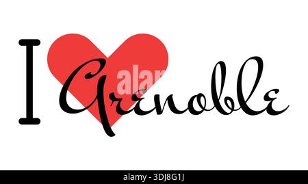 I love Grenoble, city of France. Hand drawn letters with red heart. Vector illustration lettering, modern design for print t shirt, banner, poster, st Stock Vector