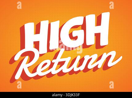 A vibrant orange background with bold, stylized text that reads High Return. The text is a mix of uppercase and lowercase letters, featuring a playful Stock Vector