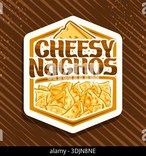 Vector logo for Cheesy Nachos, white decorative sign board with illustration of homemade nachos with melted cheese, square poster with unique brush le Stock Vector