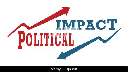 Bold text reading Political Impact paired with upward arrows in contrasting red and blue on a white background, symbolizing shifts or effects in gover Stock Photo