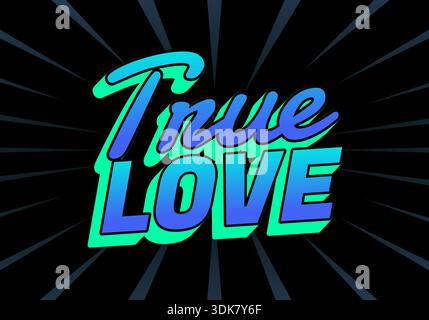 a Bold retro text True Love in blue green gradient with dynamic radial rays on black background, playful neon pop art style Stock Vector