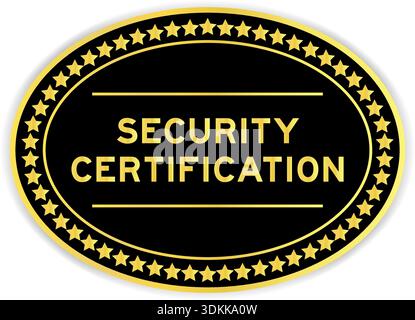 Black and gold color oval label sticker with word security certification on white background Stock Vector