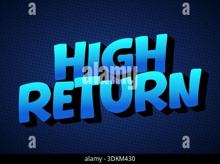 A bold, stylized text graphic featuring the words high return in a gradient blue color against a dark background Stock Vector