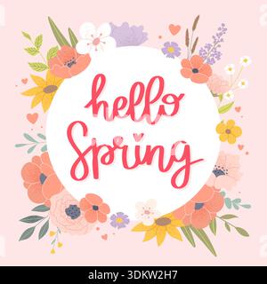 Hello spring greeting card with lettering, flowers and leaves. Floral vector illustration in pastel colors Stock Vector