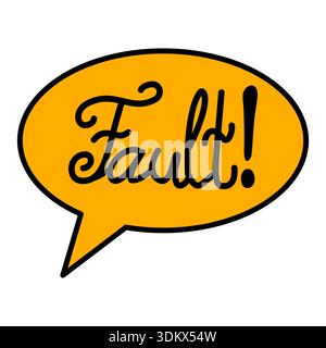 Bold yellow speech bubble vector illustration with black outline and handwritten script text "Fault!" Stock Vector