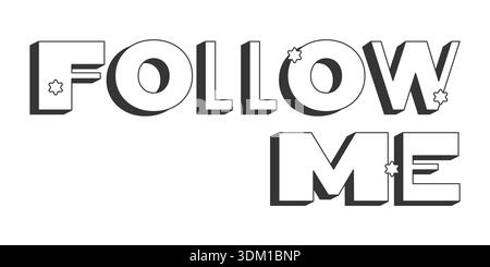 Follow me bold black and white 3D text Stock Vector