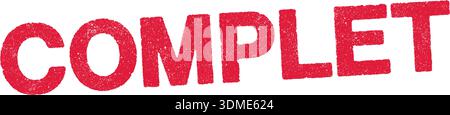 Vector illustration of the word Complet (Sold out or Full in French) in red ink stamp Stock Vector