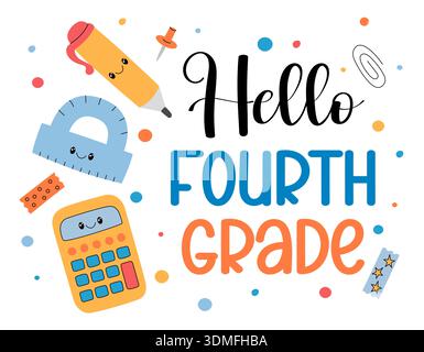Hello fourth grade. Welcome back to school 4th grade students. First day of new school year. Playful design with cute office supplies, vibrant text Stock Vector