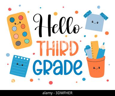 Hello third grade. Welcome back to school 3rd grade students. First day of new school year. Playful design with cute office supplies, vibrant text and Stock Vector