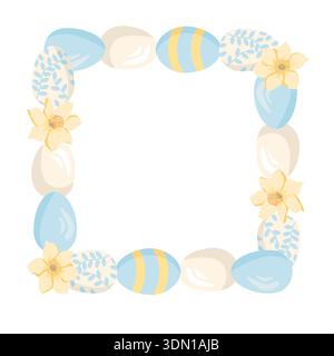 A square frame with blue Easter eggs and daffodils. Vector illustration of Easter eggs with a geometric and floral pattern. Perfect for an Easter them Stock Vector