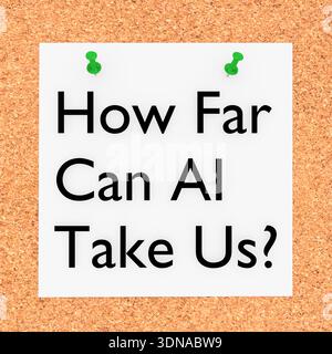 3D illustration of "How Far Can AI Take Us?" on cork board Stock Photo