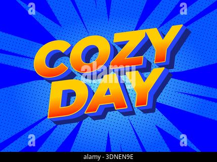 A vibrant graphic design featuring the words Cozy Day in bold, 3D typography with a blue background and comic style burst pattern Stock Vector