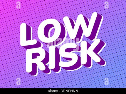 A vibrant graphic design featuring the words LOW RISK in bold, 3D typography. The background has a gradient from pink to blue with a dotted pattern. Stock Vector