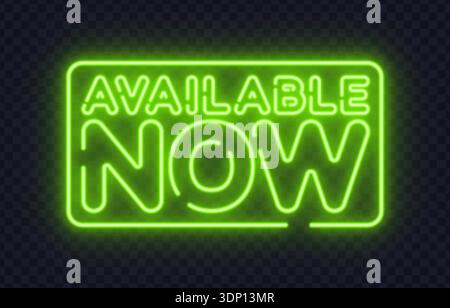 Bright green neon vector sign with the text available now. Suitable for product launches, sales notices, and marketing materials. Stock Vector