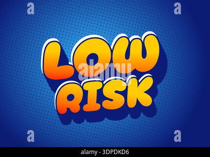 A vibrant graphic featuring the text LOW RISK in bold, rounded letters with a gradient from orange to yellow, set against a blue dotted background. Stock Vector