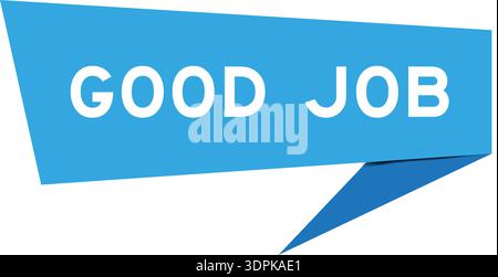 Blue color speech banner with word good job on white background Stock Vector