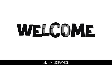 Welcome Bold Monochrome Greeting Text In Playful Style. Great For Door Signs, Posters, Cards, Events And Community Graphics. Simple Fun Vector Stock Vector