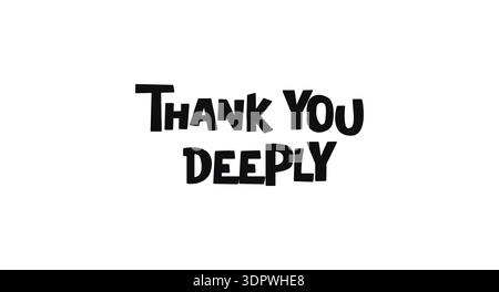 Thank You Deeply Appreciation Text In Playful Bold Lettering. Ideal For Cards, Notes, Stickers, Posters And Social Media Graphics. Fun And Friendly Stock Vector
