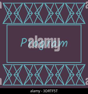 Decorative panel with program text centered inside a bordered frame with repeating triangle motifs Stock Vector
