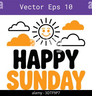 A cheerful graphic featuring a smiling sun and playful clouds above bold black and orange text reading HAPPY SUNDAY. This design evokes a sense of joy Stock Vector