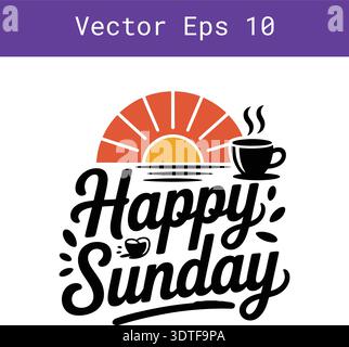 A vibrant sunrise, depicted with warm orange rays and a golden sun, peeks over a calm horizon. Below, Happy Sunday is beautifully scripted in bold Stock Vector