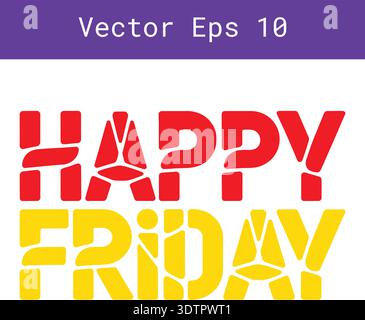 Bright red letters spell HAPPY above cheerful yellow FRIDAY. Both words feature a unique, fragmented stencillike design, creating a bold and energetic Stock Vector