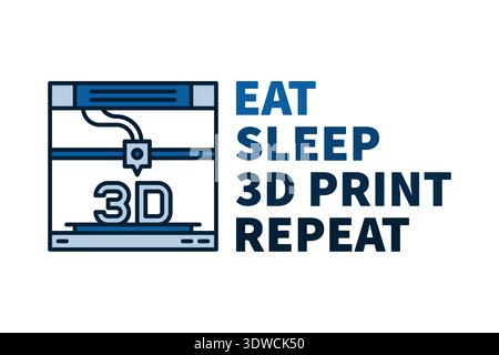3D Printer illustration. Vector Eat Sleep 3D Print Repeat concept banner Stock Vector