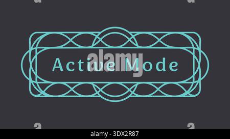 Label with active mode text inside an interlaced loop frame in light blue on dark background Stock Vector