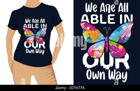 Inspirational Butterfly T Shirt Design We Are All Able In Our Own Way Motivational Quote Stock Vector