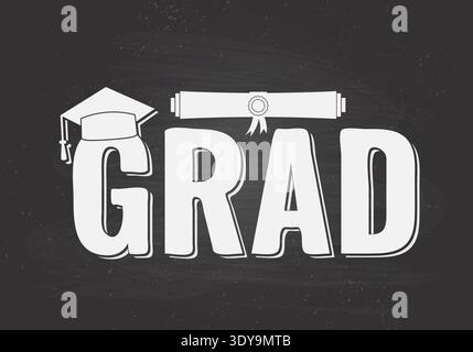Grad lettering with graduation hat on chalkboard background. Funny graduation typography poster. Vector template for greeting card, banner, label, etc Stock Vector