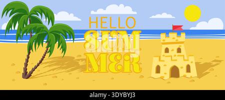 Hello Summer beach banner. Tropical landscape with palm trees, sand castle, and sunny sky background. Flat vector vacation illustration. Stock Vector