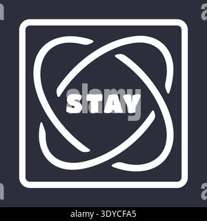 Dark square badge with stay text inside orbiting loops resembling atomic rings Stock Vector