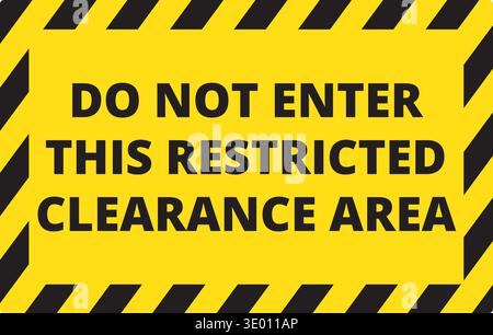 Yellow and black do not enter this restricted clearance area sign isolated on a white background Stock Vector