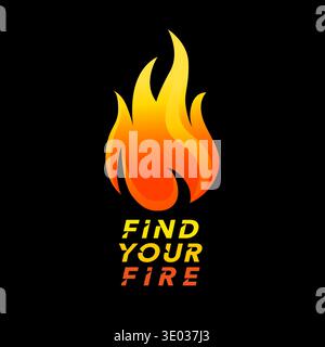 Find your fire, motivational phrase with flame shape. Hand drawn creative badge for t-shirt or poster design. Vector graphic quote illustration Stock Vector