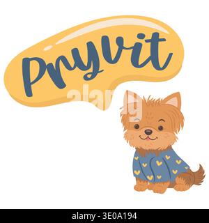 Cute yorkshire terrier dog in ukrainian outfit. English translation for Pryvit is Hello Stock Vector