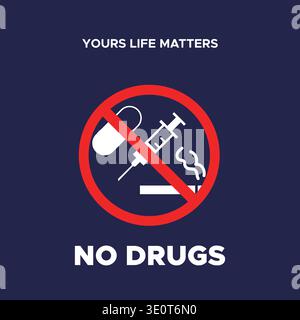 A dark blue graphic featuring a red prohibition sign over icons of a pill, syringe, and cigarette. Bold white text reads No Drugs and Yours Life Matte Stock Vector