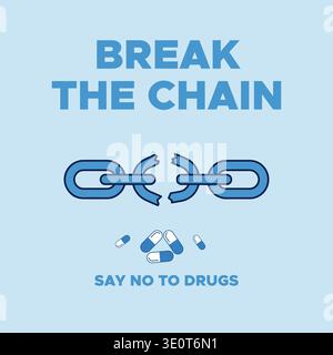 This flat illustration promotes drug abuse prevention with a broken chain icon and medical capsules. It features the slogan break the chain on a light Stock Vector