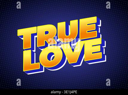 Bold 3D yellow and orange text TRUE LOVE with blue and white outline on a dark dotted background, comic style, energetic, high contrast. Stock Vector