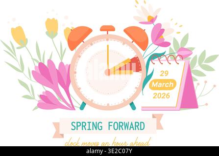 Spring Forward 2026. Daylight saving time information banner reminder with flowers to change schedule and move clock hand 1 hour to summer time, calendar with date March 10 cartoon vector illustration Stock Vector