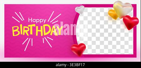 Happy Birthday banner template with photo frame and 3D heart balloons for celebration. Vector illustration. Stock Vector